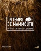 Couverture du livre « Un temps de mammouth ; portrait d'un géant disparu » de  aux éditions Plume De Carotte