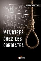 Couverture du livre « Meurtres chez les cordistes » de Marc Lenton aux éditions Is Edition