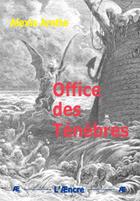 Couverture du livre « Office Des Tenebres » de Alexis Arette aux éditions Aencre