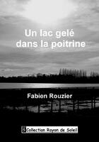 Couverture du livre « Un lac gelé dans la poitrine » de Fabien Rouzier aux éditions Angel Publications