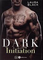 Couverture du livre « Dark initiation » de Black Laura aux éditions Editions Addictives