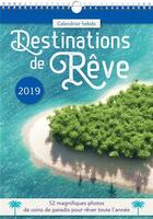 Couverture du livre « Calendrier hebdo destinations de reve 2019 » de  aux éditions Editions 365