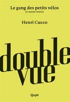 Couverture du livre « Double vue » de Henri Cueco et Pablo Cueco aux éditions Qupe