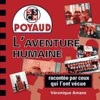 Couverture du livre « Poyaud : l'aventure humaine racontée par ceux qui l'ont vécue » de Veronique Amans aux éditions La Nage De L'ourse