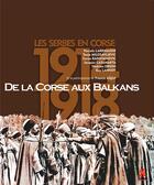 Couverture du livre « De la corse aux balkans 1914-1918 - les serbes en corse 14/18 » de Radovanovic aux éditions Scudo