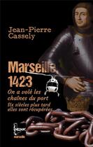 Couverture du livre « Marseille, 1423 : on a volé les chaînes du port » de Jean-Pierre Cassely aux éditions The Melmac Cat