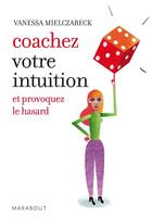Couverture du livre « Coachez votre intuition » de Vanessa Mielczareck aux éditions Marabout
