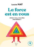 Couverture du livre « La force est en vous » de Louise L. Hay aux éditions Marabout