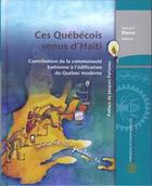 Couverture du livre « Ces quebecois venus d'haiti. contribution de la communaute haitienne a l'edification du quebec moder » de Pierre Samuel aux éditions Ecole Polytechnique De Montreal