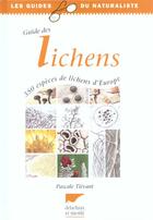 Couverture du livre « Guide des lichens - 350 especes de lichens d'europe » de Tievant Pascale aux éditions Delachaux & Niestle