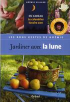Couverture du livre « Jardiner avec la lune » de Vialard/Loppe aux éditions Grund