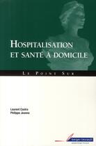 Couverture du livre « Hospitalisation et santé à domicile » de Olivier Renaudie aux éditions Berger-levrault