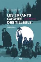 Couverture du livre « Les enfants cachés des tilleuls : 1935-1946 » de Dominique Lardet aux éditions Pu De Grenoble