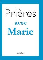 Couverture du livre « Prières avec Marie » de Isabelle Langres aux éditions Salvator