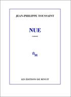 Couverture du livre « Nue » de Jean-Philippe Toussaint aux éditions Minuit