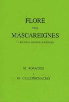 Couverture du livre « Flore des mascareignes - 81 a 89 - la reunion, maurice, rodrigues. 81 rosacees a 89 callitrichacees. » de Bosser/Ferguson aux éditions Ird