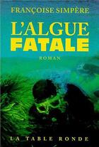 Couverture du livre « L'algue fatale » de Simpere Francoise aux éditions Table Ronde