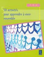 Couverture du livre « 50 activités pour apprendre à vivre ensemble » de Sylvia Dorance aux éditions Retz