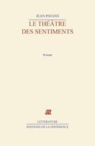 Couverture du livre « Le theatre des sentiments » de Jean Pavans aux éditions La Difference