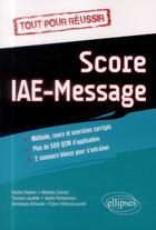 Couverture du livre « Tout pour reussir le score iae message » de Delaitre/Dubost aux éditions Ellipses