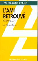 Couverture du livre « L'ami retrouvé, d'Uhlman » de V. Buhler aux éditions Bertrand Lacoste