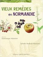 Couverture du livre « Vieux remèdes en Normandie » de Brabant J-Mansion D aux éditions Ouest France