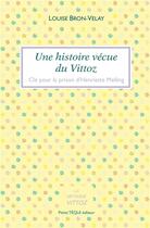 Couverture du livre « Une histoire vécue du Vittoz ; clé pour la prison d'Henriette Melling » de Bron-Velay Louise aux éditions Tequi