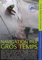 Couverture du livre « Navigation par gros temps » de Peter Bruce et Kaines Adlard Coles aux éditions Gallimard-loisirs
