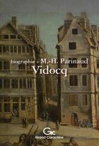Couverture du livre « Vidocq » de Marie-Helene Parinaud aux éditions Grand Caractere