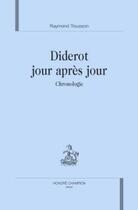 Couverture du livre « Diderot jour après jour ; chronologie » de Raymond Trousson aux éditions Honore Champion