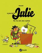 Couverture du livre « Le journal de Julie t.1 ; ma vie, moi, mes copines » de Princessh aux éditions Bd Book