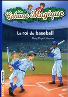 Couverture du livre « La cabane magique Tome 51 : Le roi du baseball » de Mary Pope Osborne aux éditions Bayard Jeunesse