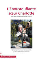 Couverture du livre « Lépoustouflante soeur Charlotte (de la croix et de la bannière) » de Guitreau C aux éditions Societe Des Ecrivains