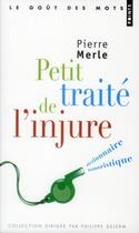 Couverture du livre « Petit traité de l'injure ; dictionnaire humoristique » de Pierre Merle aux éditions Points