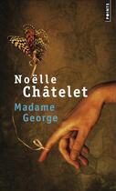 Couverture du livre « Madame George » de Noelle Chatelet aux éditions Points