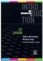 Couverture du livre « Le laser » de Fabien Bretenaker et Nicolas Treps aux éditions Edp Sciences