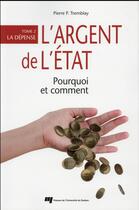 Couverture du livre « Argent de l'état ; pourquoi et comment? » de Pierre P. Tremblay aux éditions Pu De Quebec