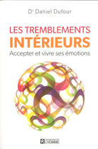 Couverture du livre « Les tremblements intérieurs » de Daniel Dufour aux éditions Les Éditions De L'homme