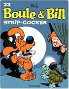 Couverture du livre « Boule & Bill Tome 23 : strip-cocker » de Jean Roba aux éditions Dupuis