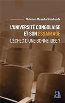 Couverture du livre « L'université congolaise et son essaimage : l'échec d'une bonne idée ? » de Philemon Muamba Mumbunda aux éditions Academia