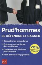 Couverture du livre « Prud'hommes ; se défendre et gagner 2016 » de Brigitte Vert aux éditions Prat