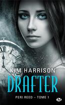 Couverture du livre « Peri Reed Tome 1 ; drafter » de Kim Harrison aux éditions Milady