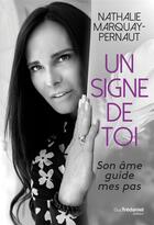 Couverture du livre « Un signe de toi : Son âme guide mes pas » de Nathalie Marquay-Pernaut aux éditions Guy Trédaniel