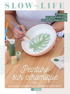 Couverture du livre « Peinture sur céramique : 20 projets en pas-à-pas pour un lâcher prise créatif » de Genevieve Landsmann aux éditions Creapassions.com