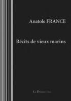 Couverture du livre « Récits de vieux marins » de Anatole France aux éditions La Decouvrance