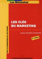 Couverture du livre « Les clés du marketing » de Sophie-Carole Richard-Lanneyrie aux éditions Genie Des Glaciers