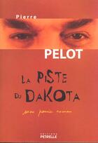 Couverture du livre « La piste du dakota » de Pierre Pelot aux éditions Petrelle