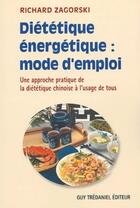 Couverture du livre « Dietetique energetique : mode d'emploi » de Richard Zargorski aux éditions Guy Trédaniel