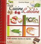 Couverture du livre « Cuisine sympa ; 150 recettes faciles et rapides sans se prendre la tête » de Caroline Miquel aux éditions De Boree