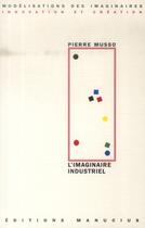 Couverture du livre « L'imaginaire industriel » de Pierre Musso aux éditions Manucius
